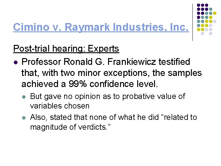 Cimino v. Raymark Industries, Inc. Post-trial hearing: Experts l Professor Ronald G. Frankiewicz testified