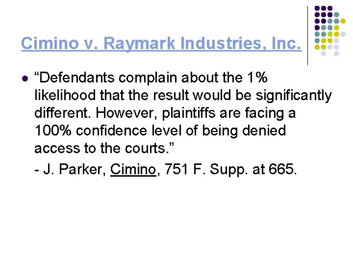 Cimino v. Raymark Industries, Inc. l “Defendants complain about the 1% likelihood that the