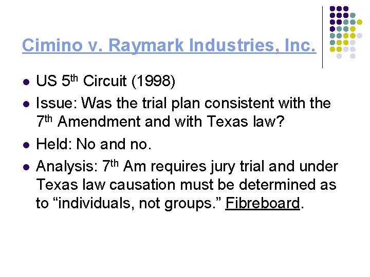 Cimino v. Raymark Industries, Inc. l l US 5 th Circuit (1998) Issue: Was