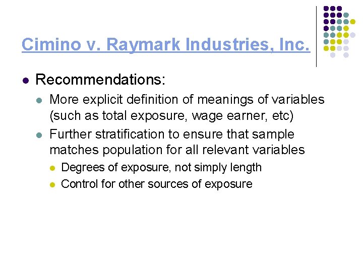 Cimino v. Raymark Industries, Inc. l Recommendations: l l More explicit definition of meanings
