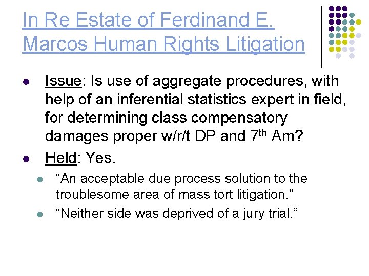 In Re Estate of Ferdinand E. Marcos Human Rights Litigation Issue: Is use of