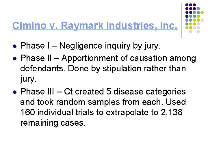 Cimino v. Raymark Industries, Inc. l l l Phase I – Negligence inquiry by