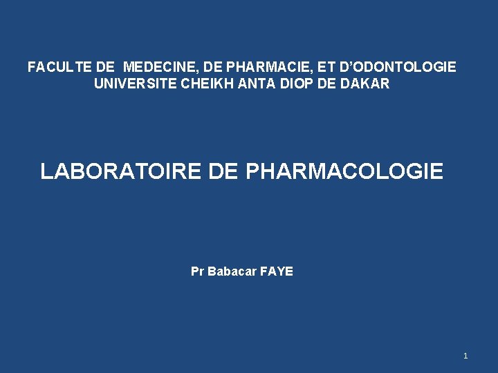 FACULTE DE MEDECINE, DE PHARMACIE, ET D’ODONTOLOGIE UNIVERSITE CHEIKH ANTA DIOP DE DAKAR LABORATOIRE