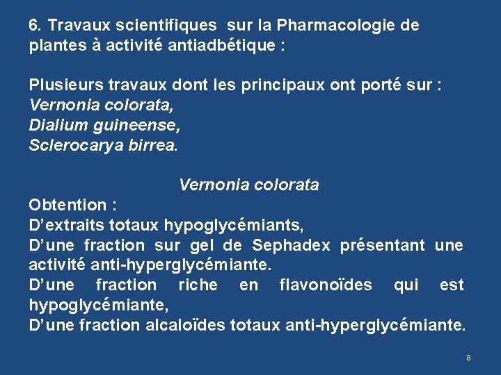 6. Travaux scientifiques sur la Pharmacologie de plantes à activité antiadbétique : Plusieurs travaux