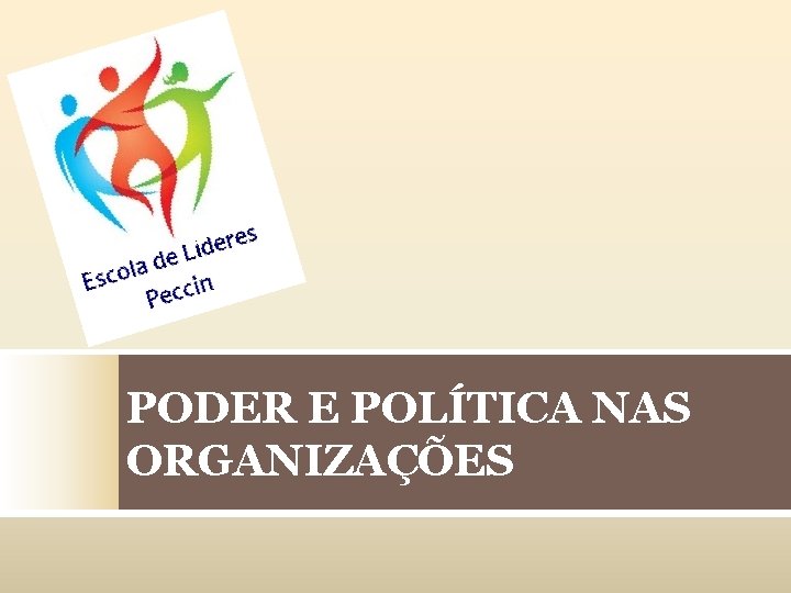 PODER E POLÍTICA NAS ORGANIZAÇÕES 