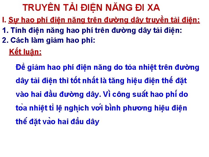 TRUYỀN TẢI ĐIỆN NĂNG ĐI XA I. Sự hao phí điện năng trên đường TRUYỀN TẢI ĐIỆN NĂNG ĐI XA I. Sự hao phí điện năng trên đường