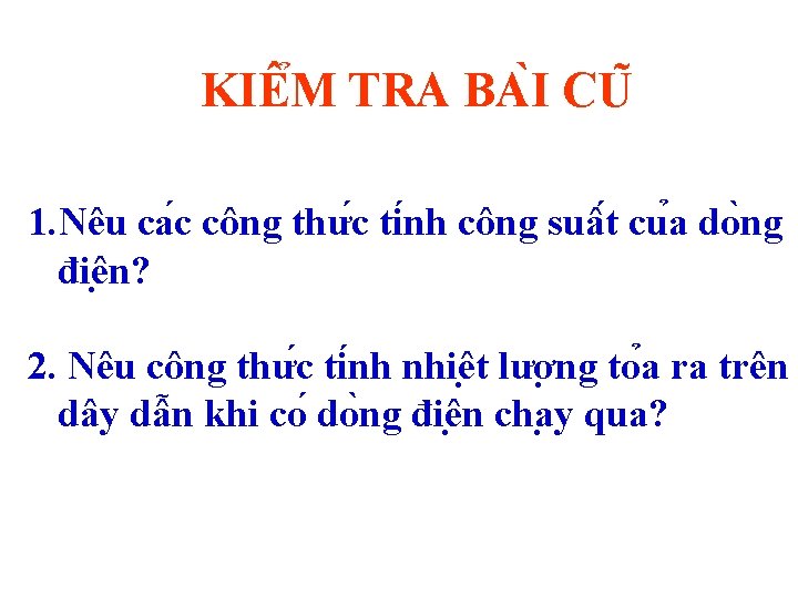 KIÊ M TRA BA I CU 1. Nêu ca c công thư c ti KIÊ M TRA BA I CU 1. Nêu ca c công thư c ti