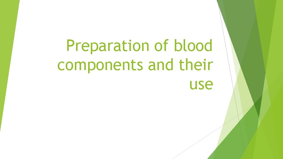 Preparation of blood components and their use 