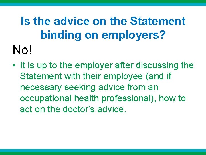 Is the advice on the Statement binding on employers? No! • It is up Is the advice on the Statement binding on employers? No! • It is up