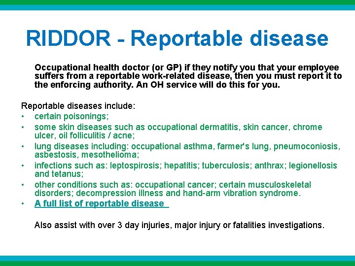 RIDDOR - Reportable disease Occupational health doctor (or GP) if they notify you that RIDDOR - Reportable disease Occupational health doctor (or GP) if they notify you that