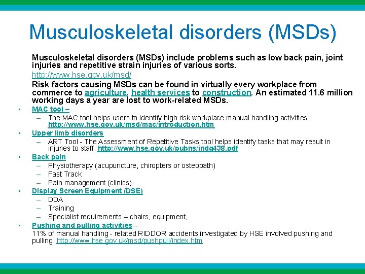 Musculoskeletal disorders (MSDs) include problems such as low back pain, joint injuries and repetitive Musculoskeletal disorders (MSDs) include problems such as low back pain, joint injuries and repetitive
