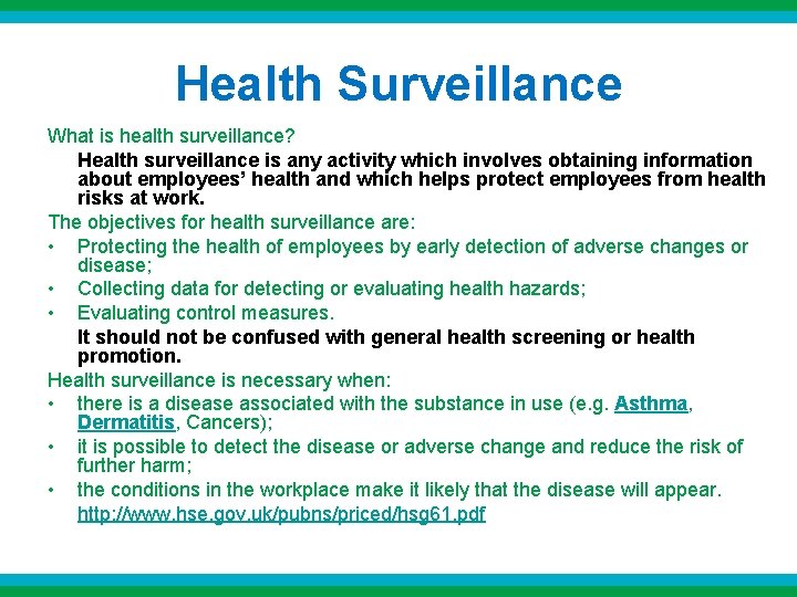 Health Surveillance What is health surveillance? Health surveillance is any activity which involves obtaining Health Surveillance What is health surveillance? Health surveillance is any activity which involves obtaining