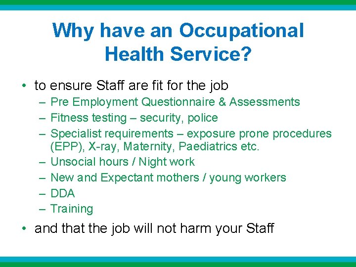 Why have an Occupational Health Service? • to ensure Staff are fit for the Why have an Occupational Health Service? • to ensure Staff are fit for the