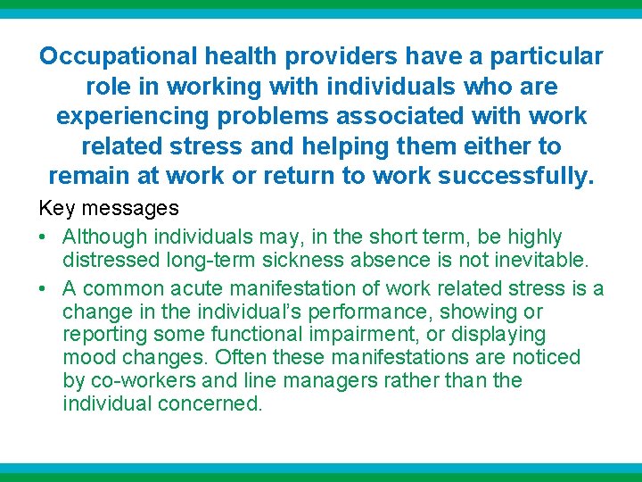 Occupational health providers have a particular role in working with individuals who are experiencing Occupational health providers have a particular role in working with individuals who are experiencing
