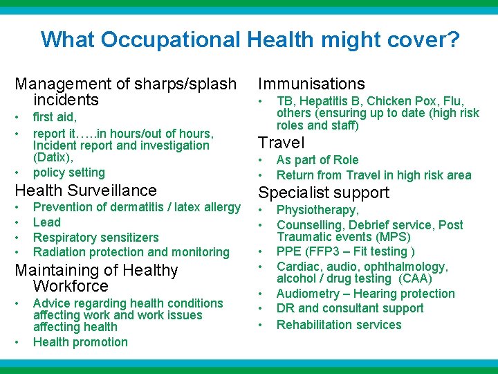 What Occupational Health might cover? Management of sharps/splash incidents • • • first aid, What Occupational Health might cover? Management of sharps/splash incidents • • • first aid,