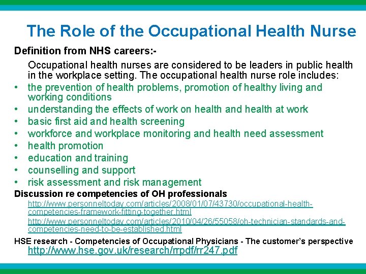 The Role of the Occupational Health Nurse Definition from NHS careers: - Occupational health The Role of the Occupational Health Nurse Definition from NHS careers: - Occupational health