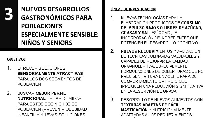 3 2 NUEVOS DESARROLLOS GASTRONÓMICOS PARA POBLACIONES ESPECIALMENTE SENSIBLE: NIÑOS Y SENIORS LÍNEAS DE