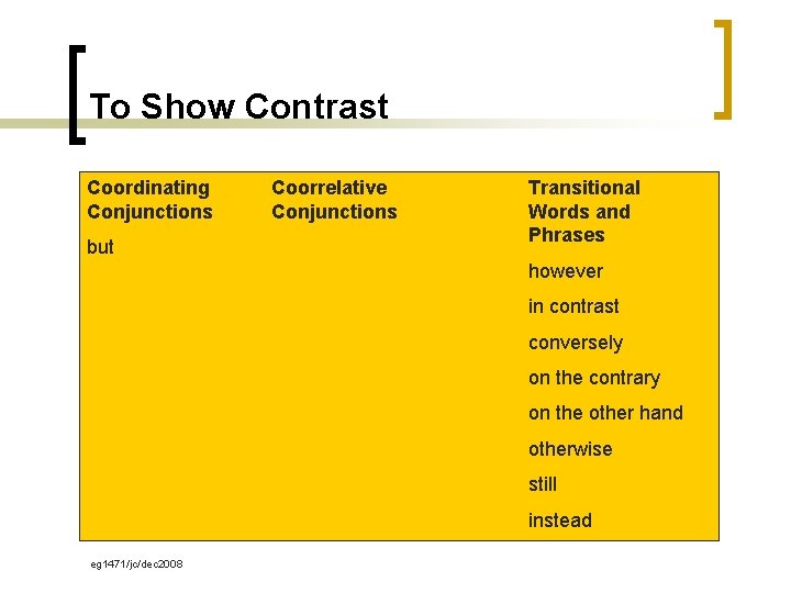 To Show Contrast Coordinating Conjunctions but Coorrelative Conjunctions Transitional Words and Phrases however in