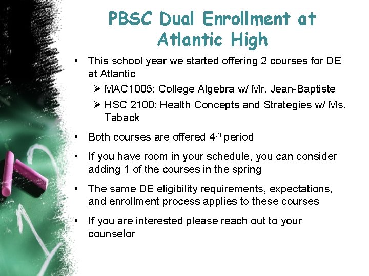 PBSC Dual Enrollment at Atlantic High • This school year we started offering 2