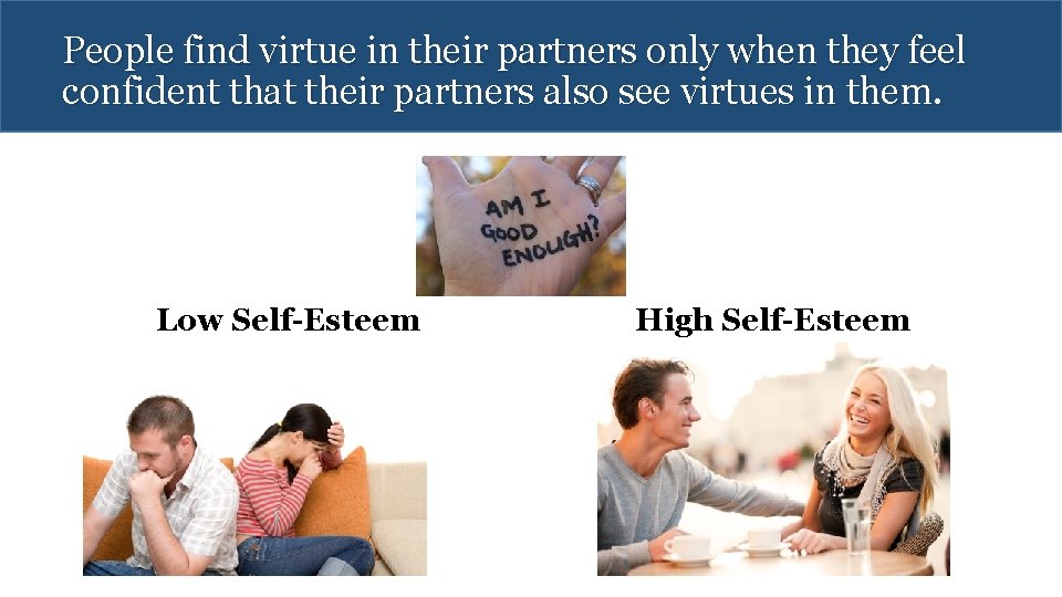 People find virtue in their partners only when they feel confident that their partners