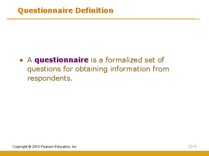 Chapter Ten Questionnaire Form Design Copyright 2010 Pearson
