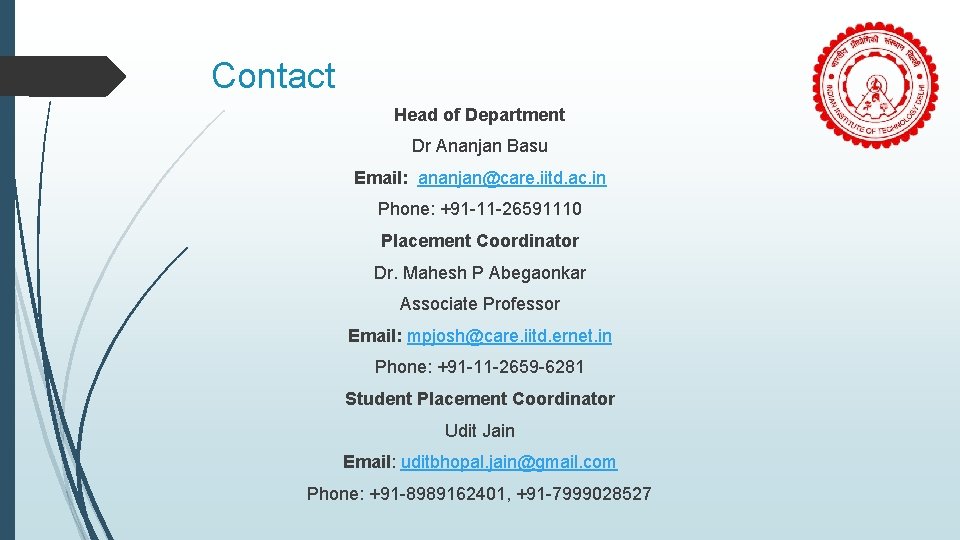 Contact Head of Department Dr Ananjan Basu Email: ananjan@care. iitd. ac. in Phone: +91