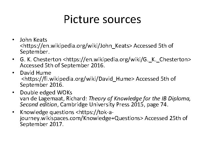 Picture sources • John Keats <https: //en. wikipedia. org/wiki/John_Keats> Accessed 5 th of September.