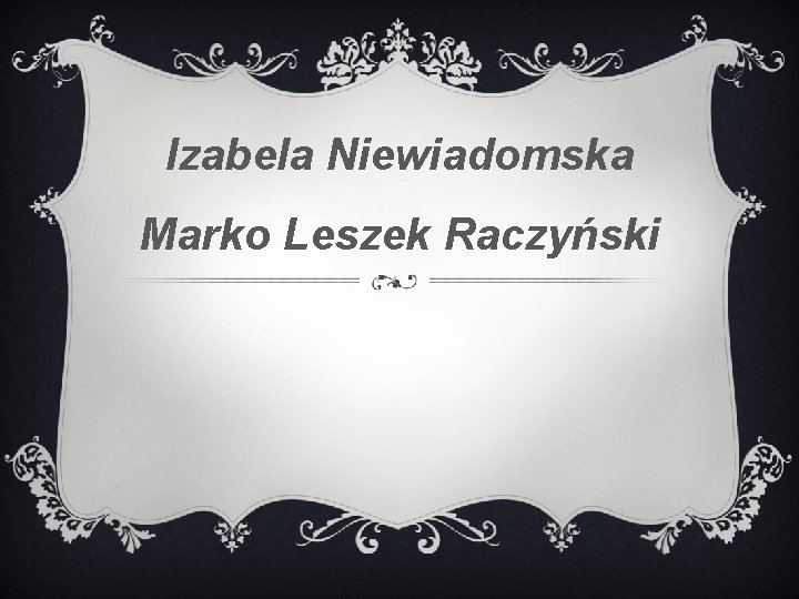 Izabela Niewiadomska Marko Leszek Raczyński 