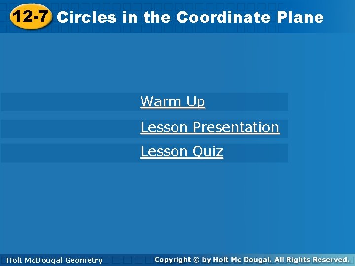 12 -7 Circlesininthe the. Coordinate. Plane Warm Up Lesson Presentation Lesson Quiz Holt. Mc.