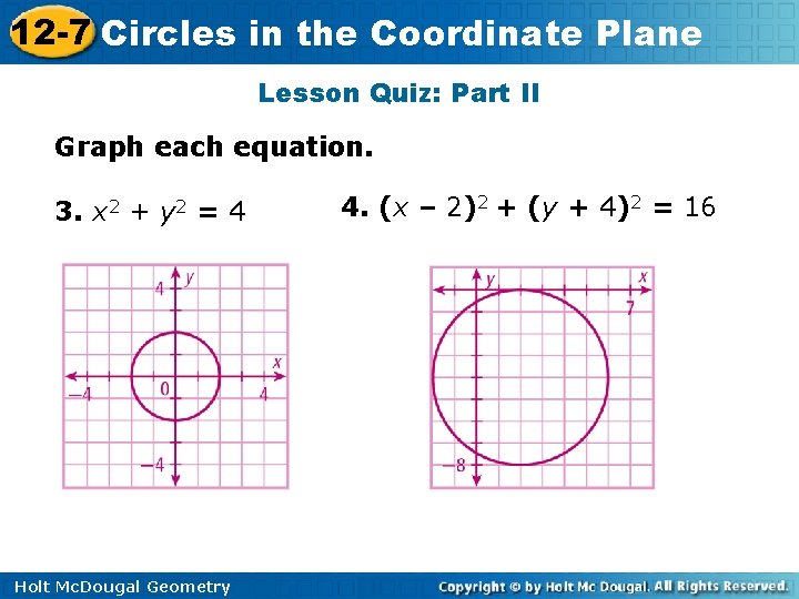 12 -7 Circles in the Coordinate Plane Lesson Quiz: Part II Graph each equation.
