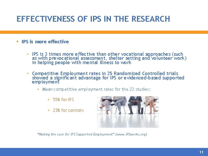 EFFECTIVENESS OF IPS IN THE RESEARCH § IPS is more effective • IPS is