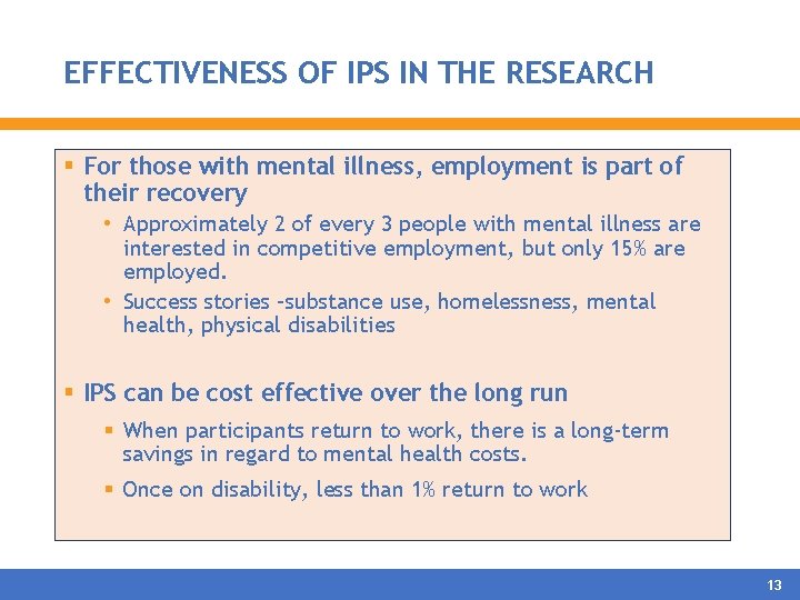 EFFECTIVENESS OF IPS IN THE RESEARCH § For those with mental illness, employment is