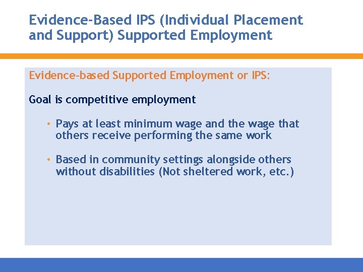 Evidence-Based IPS (Individual Placement and Support) Supported Employment Evidence-based Supported Employment or IPS: Goal