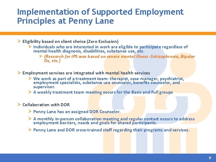 Implementation of Supported Employment Principles at Penny Lane Ø Eligibility based on client choice