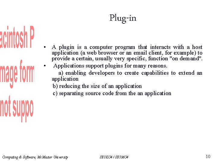 Plug-in • A plugin is a computer program that interacts with a host application