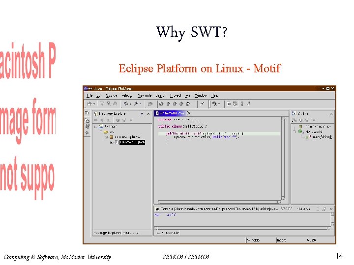 Why SWT? Eclipse Platform on Linux - Motif Computing & Software, Mc. Master University