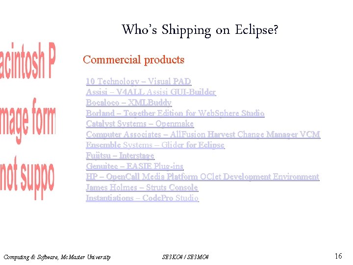 Who’s Shipping on Eclipse? Commercial products 10 Technology – Visual PAD Assisi – V