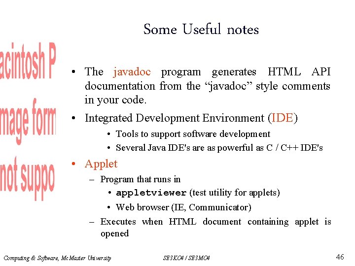 Some Useful notes • The javadoc program generates HTML API documentation from the “javadoc”