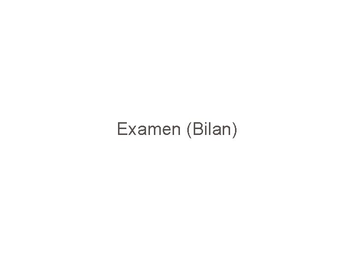 Examen (Bilan) 