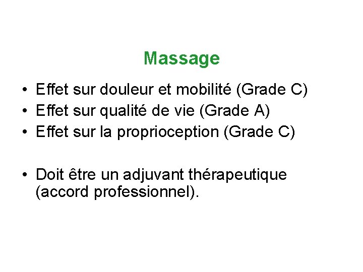 Massage • Effet sur douleur et mobilité (Grade C) • Effet sur qualité de