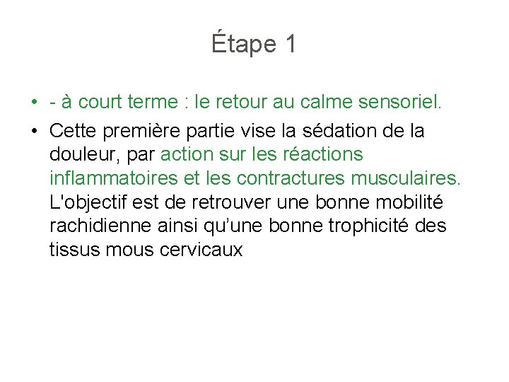 Étape 1 • - à court terme : le retour au calme sensoriel. •