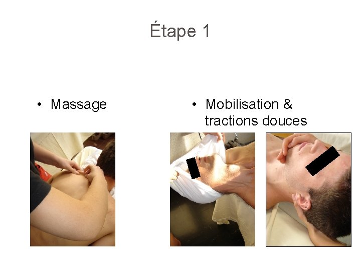 Étape 1 • Massage • Mobilisation & tractions douces 