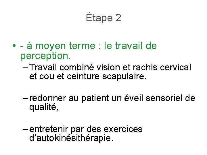 Étape 2 • - à moyen terme : le travail de perception. – Travail