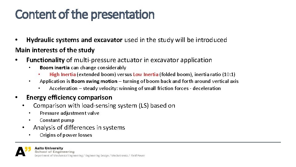 Content of the presentation • Hydraulic systems and excavator used in the study will Content of the presentation • Hydraulic systems and excavator used in the study will