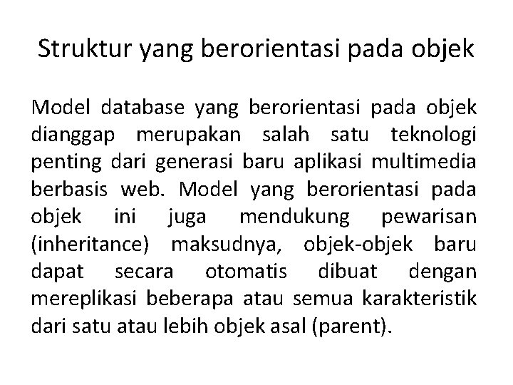 Struktur yang berorientasi pada objek Model database yang berorientasi pada objek dianggap merupakan salah