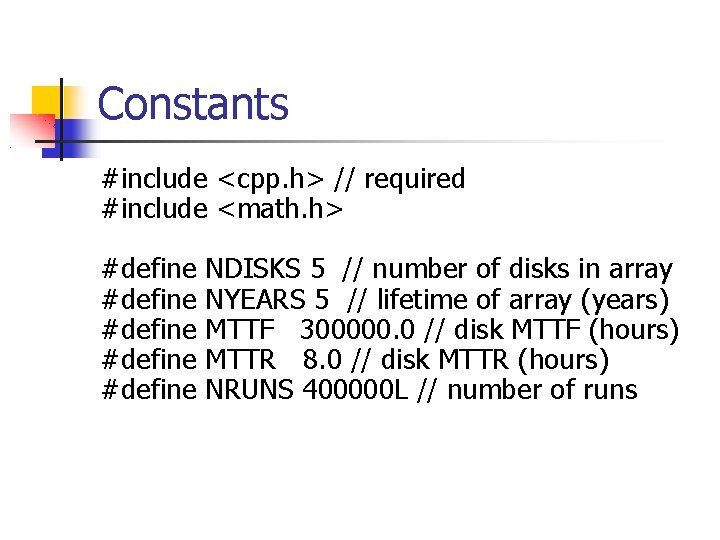 Constants #include <cpp. h> // required #include <math. h> #define #define NDISKS 5 //