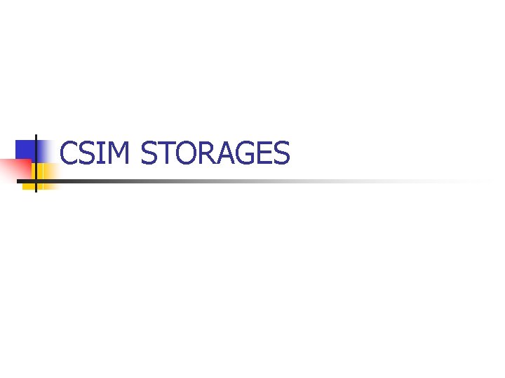 CSIM STORAGES 