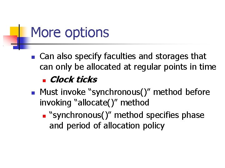 More options Can also specify faculties and storages that can only be allocated at