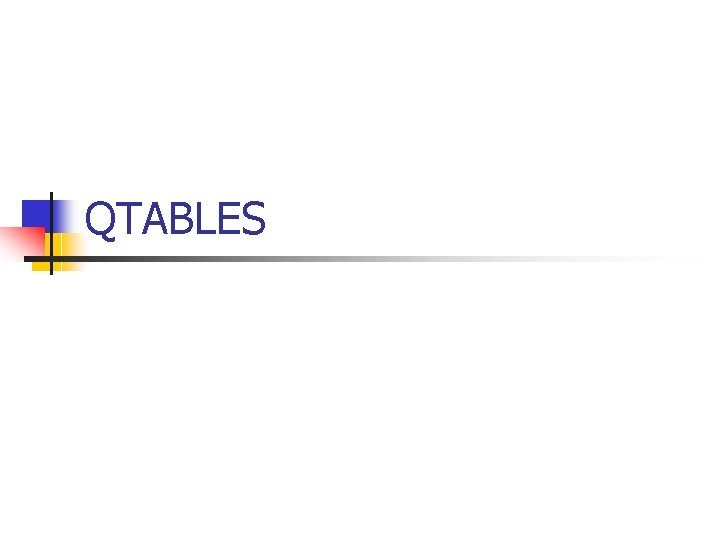 QTABLES 