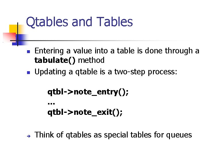 Qtables and Tables Entering a value into a table is done through a tabulate()